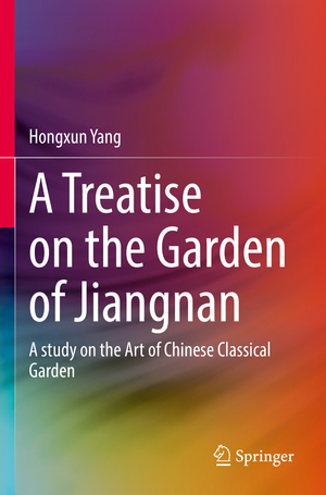 ISBN 9789811669262: A Treatise on the Garden of Jiangnan