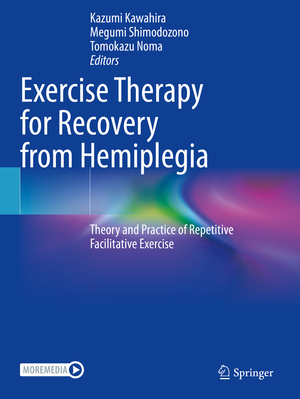 ISBN 9789811907913: Exercise Therapy for Recovery from Hemiplegia | Theory and Practice of Repetitive Facilitative Exercise | Kazumi Kawahira (u. a.) | Taschenbuch | Paperback | ix | Englisch | 2023 | Springer Singapore