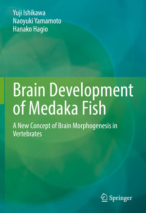 ISBN 9789811943232: Brain Development of Medaka Fish – A New Concept of Brain Morphogenesis in Vertebrates