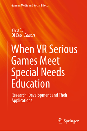 ISBN 9789813369412: When VR Serious Games Meet Special Needs Education