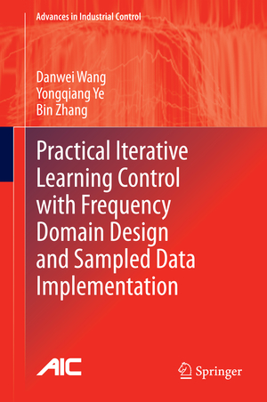 ISBN 9789814585590: Practical Iterative Learning Control with Frequency Domain Design and Sampled Data Implementation