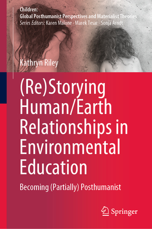 ISBN 9789819925865: Re)Storying Human/Earth Relationships in Environmental Education