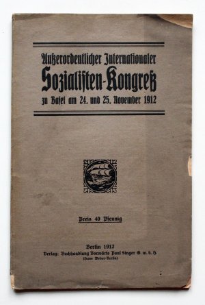 antiquarisches Buch – Außerordentlicher Internationaler Sozialisten-Kongreß zu Basel am 24. und 25. November 1912.