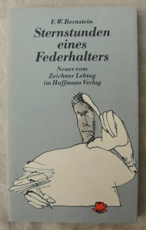gebrauchtes Buch – Bernstein, F. W – Sternstunden eines Federhalters, Neues vom Zeichner Lebtag im Haffmans Verlag