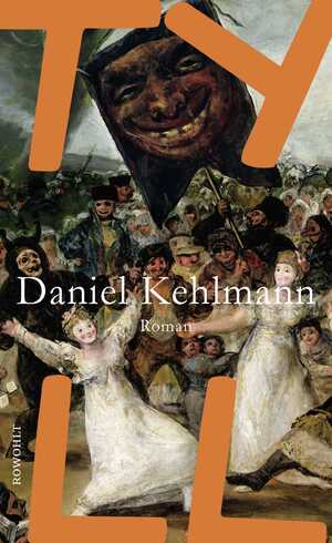 neues Buch – Daniel Kehlmann – Tyll