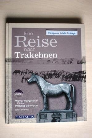 gebrauchtes Buch – Gehrmann, Lars und Werner Menzendorf – Eine Reise nach Trakehnen : Werner Menzendorf 1938 im Paradies der Pferde .            ( Trakehner ).             . ( Pferde Pferd Gestüt Zucht Aufzucht Pferdezucht ehemalige deutsche ostpreussische Ostgebiete in alten Ansichten Ansichtskarten wie es einmal war alte Bilder 30er Jahre Bilder Bilderarchiv Archiv Chronik Weimarer Republik Deutsches Reich Flucht Stettiner haff Ostpreussen Königlich Preußisches Haupt-Gestüt Pferdemuseum Hippologie Hippologisches Institut 1938 1945 Rantzau Elitepferde Stöfs  Landwirtschaft Landgestüt Hauptgestüt Geschichte Gutshof Gut Ställe Preußische Hauptgestüt Graditz Graditzer Trakehnen Trakehner Stute Fohlen Zuchtbuch Studbook Heer Heeresgestüt Soldatenpferd Soldatenpferde Rennstall Hengst Vollblut Vollblutzucht Lageplan Preussen berittene Soldaten Kavallerie Zugpferde Remontegestüt Pferdefotos Pferdefotografie Jungpferde Hauptbeschäler Beschäler Pferdehaltung von Oettingen Beberbeck Eisenach Melsungen Verwaltung Deckhengst Sachbuch Ratgeber Natur Tech