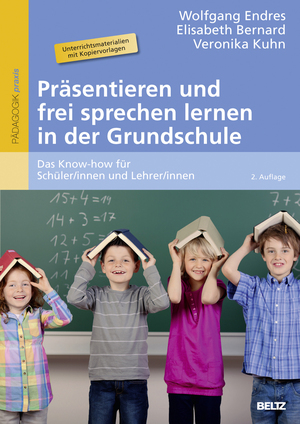 gebrauchtes Buch – Endres, Wolfgang – Präsentieren und frei sprechen lernen in der Grundschule: Das Know-how für Schüler/innen und Lehrer/innen (Beltz Praxis)