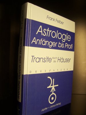 gebrauchtes Buch – Frank Felber – Transite durch die Häuser. * Astrologie Anfänger bis Profi. ***