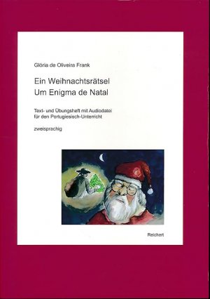 gebrauchtes Buch – Soares de Oliveira Frank – Ein Weihnachtsrätsel. Um enigma em português, zweisprachig. Text- und Übungsheft mit Audiodatei für den Portugiesisch-Unterricht. Ill.: Helena Vilas Boas.