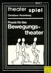 gebrauchtes Buch – Christiana Rosenberg – Praxis für das Bewegungstheater (theater spiel Band 7)