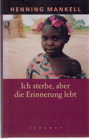 gebrauchtes Buch – Henning Mankell – Ich sterbe, aber die Erinnerung lebt