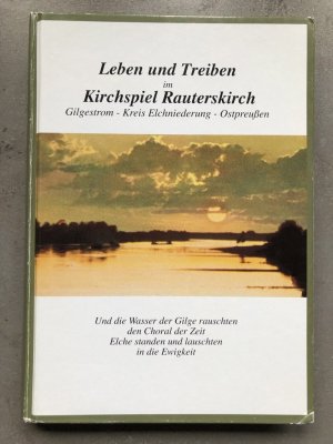 gebrauchtes Buch – Brigitte und Horst Jahnke – Leben und Treiben im Kirchspiel Rauterskirch (Lappienen) - Gilgestrom - Kreis Elchniederung - Ostpreußen