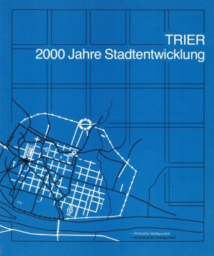 gebrauchtes Buch – Hans Petzholdt / Michael Strobel – 2000 Jahre Stadtentwicklung Trier. Katalog zur Ausstellung Tuchfabrik Weberbach 6.5.-10.11.1984