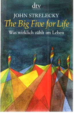 gebrauchtes Buch – Strelecky, John P – The Big Five forLife. Was wirklich zählt im Leben.