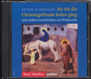 gebrauchtes Hörbuch – Peter Rosegger – Als ich die Christtagsfreude holen ging und andere Geschichten zur Weihnacht