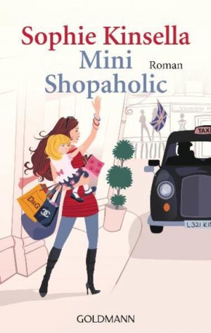 gebrauchtes Buch – Kinsella, Sophie und Jörn Ingwersen – Mini Shopaholic: Ein Shopaholic-Roman 6 (Schnäppchenjägerin Rebecca Bloomwood, Band 6) Ein Shopaholic-Roman 6