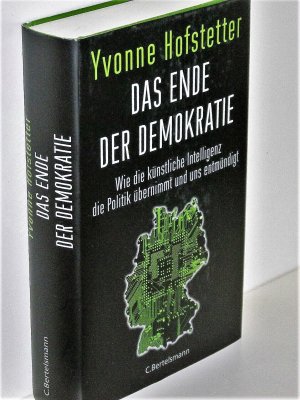 gebrauchtes Buch – Yvonne Hofstetter – Das Ende der Demokratie - Wie die künstliche Intelligenz die Politik übernimmt und uns entmündigt