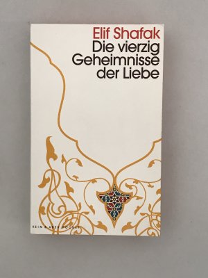 gebrauchtes Buch – Elif Shafak – Die vierzig Geheimnisse der Liebe