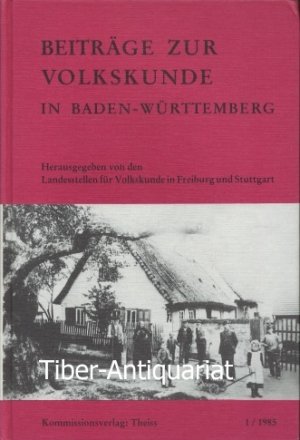 gebrauchtes Buch – Beiträge zur Volkskunde in Baden-Württemberg - 1. Jahrgang 1985. Herausgegeben von den Landesstellen für Volkskunde Freiburg und Stuttgart.