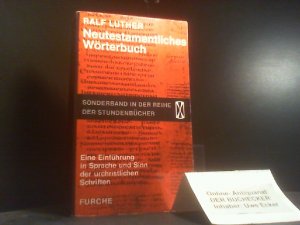 gebrauchtes Buch – Ralf Luther – Neutestamentliches Wörterbuch : e. Einf. in Sprache u. Sinn d. urchristl. Schriften. Stundenbücher ; Bd. 27 : Sonderbd.