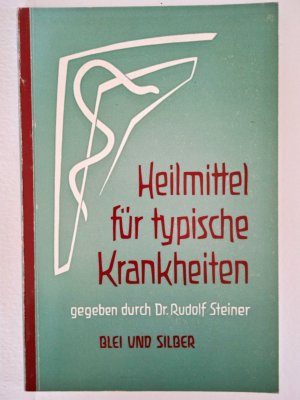 antiquarisches Buch – Rudolf Steiner – Heilmittel für typische Krankheiten gegeben durch Rudolf Steiner - Blei und Silber, Folge 5