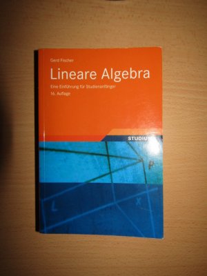 gebrauchtes Buch – Gerd Fischer – Lineare Algebra: Eine Einführung für Studienanfänger