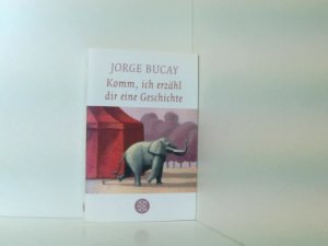 gebrauchtes Buch – Bucay, Jorge und Stephanie von Harrach – Komm, ich erzähl dir eine Geschichte Jorge Bucay. Aus dem Span. von Stephanie von Harrach