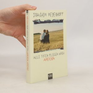 gebrauchtes Buch – Joachim Meyerhoff – Alle Toten fliegen hoch. Roman Teil 1, Amerika