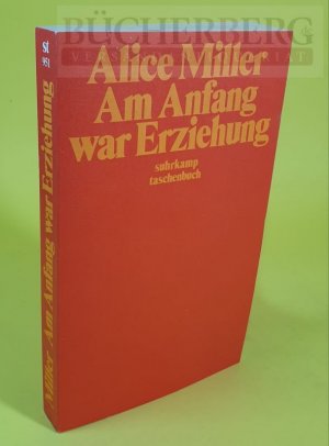 gebrauchtes Buch – Alice Miller – Am Anfang war Erziehung