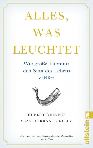 gebrauchtes Buch – Dreyfus, Hubert; Kelly – Alles, was leuchtet - Wie große Literatur den Sinn des Lebens erklärt