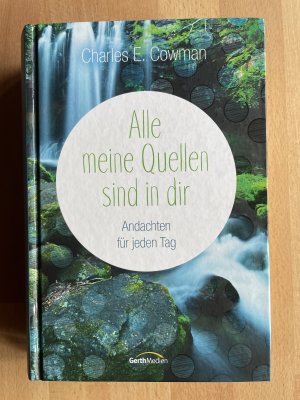 gebrauchtes Buch – Cowman, Charles E – Alle meine Quellen sind in dir - Andachten für jeden Tag