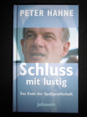 gebrauchtes Buch – Peter Hahne – Schluss mit lustig! - Das Ende der Spassgesellschaft