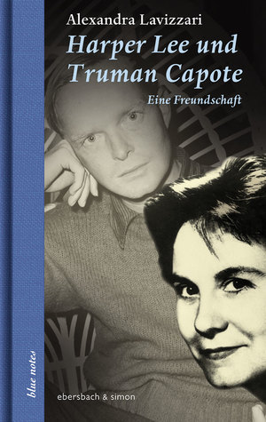 gebrauchtes Buch – Alexandra Lavizzari – Harper Lee und Truman Capote - Eine Freundschaft