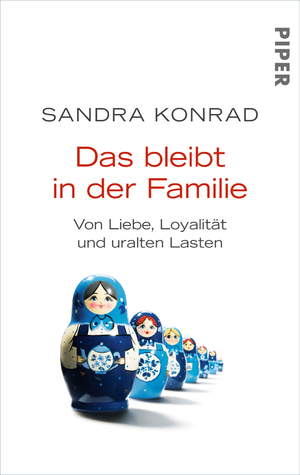 gebrauchtes Buch – Sandra Konrad – Das bleibt in der Familie - von Liebe, Loyalität und uralten Lasten