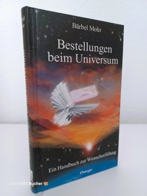 gebrauchtes Buch – Bärbel Mohr – Bestellungen beim Universum ~ Ein Handbuch zur Wunscherfüllung