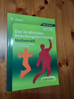 gebrauchtes Buch – Buchholz, Werner; Schmidt – Das 10-Minuten-Mathe-Bewerbungstest-Training - Aufgaben für die 9. und 10. Klasse