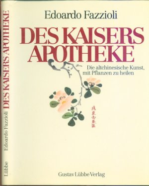 gebrauchtes Buch – Edoardo Fazzioli – Des Kaisers Apotheke: Die altchinesische Kunst mit Pflanzen zu heilen