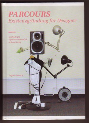 gebrauchtes Buch – Sophia Muckle – Parcours - Existenzgründung für Designer. Unabhängig - Eigenverantwortlich - Selbständig