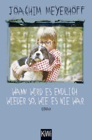 gebrauchtes Buch – Joachim Meyerhoff – Wann wird es endlich wieder so, wie es nie war: Roman. Alle Toten fliegen hoch, Teil 2 Teil 2. Wann wird es endlich wieder so, wie es nie war