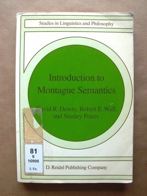 gebrauchtes Buch – Dowty, David R – Introduction to Montague Semantics. [Studies in Linguistics and Philosophy. Volume 11.]