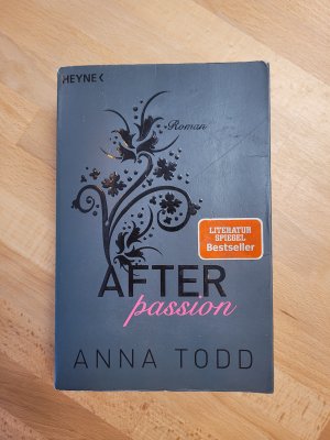 gebrauchtes Buch – Anna Todd – After passion - AFTER 1 - Roman