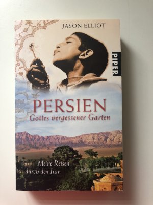 gebrauchtes Buch – Jason Elliot – Persien - Gottes vergessener Garten - Meine Reisen durch den Iran