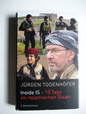 gebrauchtes Buch – Jürgen Todenhöfer – Inside IS - 10 Tage im 'Islamischen Staat'