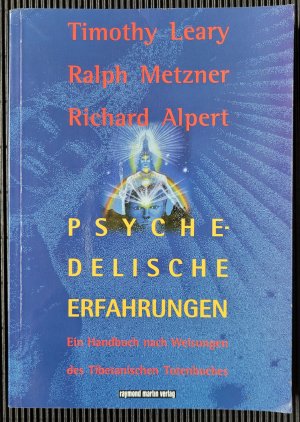 gebrauchtes Buch – Timothy Leary, Ralph Metzner – Psychedelische Erfahrungen - e. Handbuch nach Weisungen d. Tibetan. Totenbuches