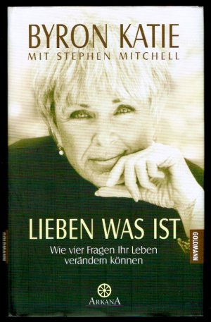 gebrauchtes Buch – Katie, Byron; Mitchell – Lieben was ist : Wie vier Fragen Ihr Leben verändern können