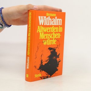 gebrauchtes Buch – Hermann Withalm – Altwerden in Menschenwürde