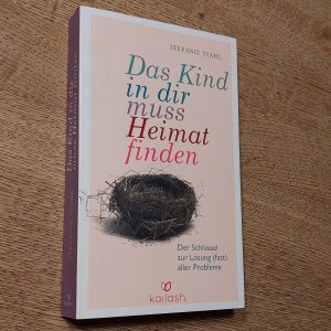 gebrauchtes Buch – Stefanie Stahl – Das Kind in dir muss Heimat finden - Der Schlüssel zur Lösung (fast) aller Probleme