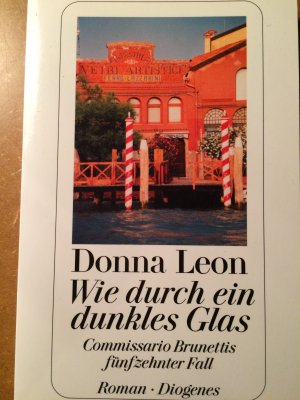 gebrauchtes Buch – Donna Leon – Wie durch ein dunkles Glas - Commissario Brunettis fünfzehnter Fall