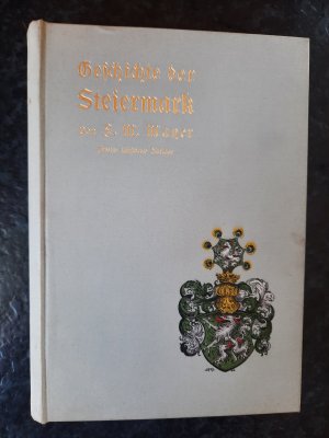 antiquarisches Buch – Franz Martin Mayer – Geschichte der Steiermark mit besonderer Rücksicht auf das Kulturleben. Mit 110 Abbildungen.