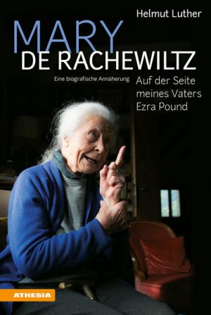 gebrauchtes Buch – Luther, Helmut und Ulrich Egger – Mary de Rachewiltz - Auf der Seite meines Vaters Ezra Pound Eine biografische Annäherung